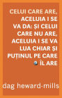 Celui Care Are, Aceluia I Se Va Da: Si Celui Care Nu Are, Aceluia I Se Va Lua Chiar Si Putinul Pe Care Il Are