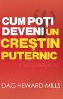 Cum Poti Deveni Un Crestin Puternic