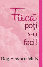 Fiica, poti s-o faci!