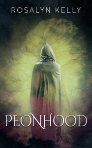 Title: Peonhood, Author: Rosalyn Kelly