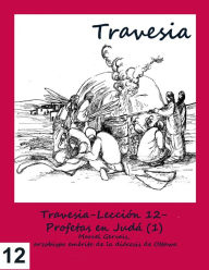 Title: Travesia-Lección 12- Profetas en Judá (1), Author: Marcel Gervais