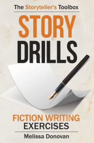 Title: Story Drills: Fiction Writing Exercises, Author: Melissa Donovan