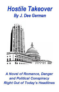 Title: Hostile Takeover, Author: J. D. German