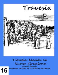 Title: Travesia: Lección 16- Nuevas direcciones, Author: Marcel Gervais