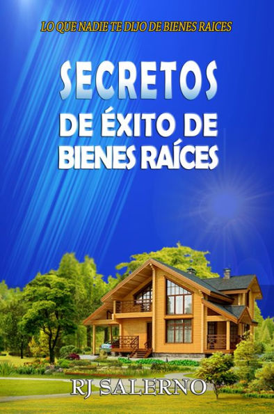 Secretos de Éxito de Bienes Raíces