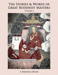 Title: The Stories and Words of Great Buddhist Masters, Vol. 1 eBook, Author: FPMT