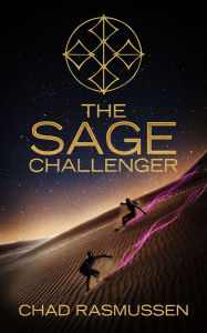 Title: The Sage Challenger, Author: Chad Rasmussen