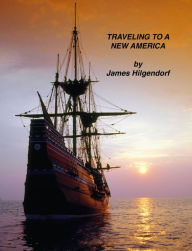 Title: Traveling to a New America, Author: James Hilgendorf