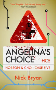 Title: Angelina's Choice (Hobson & Choi - Case Five), Author: Nick Bryan