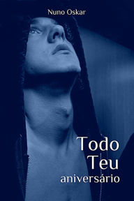 Title: Todo Teu #7: Aniversário, Author: Nuno Oskar