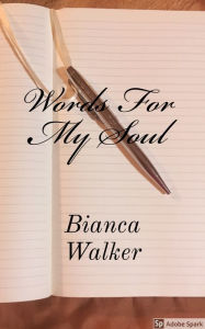 Title: Words For My Soul, Author: Bianca Walker