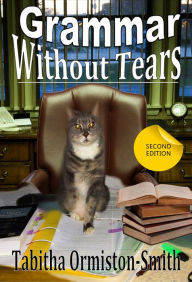 Title: Grammar Without Tears, Author: Tabitha Ormiston-Smith