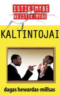 Tie, kurie mus kaltina