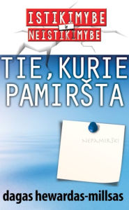 Title: Tie, kurie Pamirsta, Author: Dag Heward-Mills