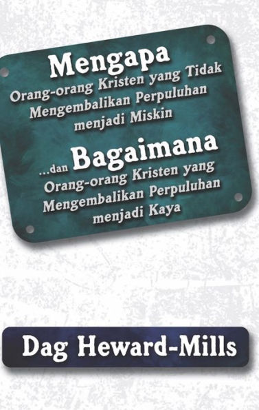 Mengapa Orang-orang Kristen yang Tidak Mengembalikan Perpuluhan Menjadi Miskin dan Bagaimana Orang-orang Kristen yang Mengembalikan Perpuluhan Menjadi Kaya