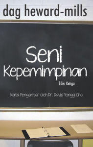 Title: Seni Kepemimpinan (Edisi Ketiga), Author: Dag Heward-Mills