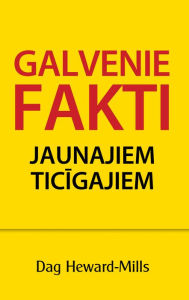 Title: Galvenie Fakti Jaunajiem Ticigajiem, Author: Dag Heward-Mills