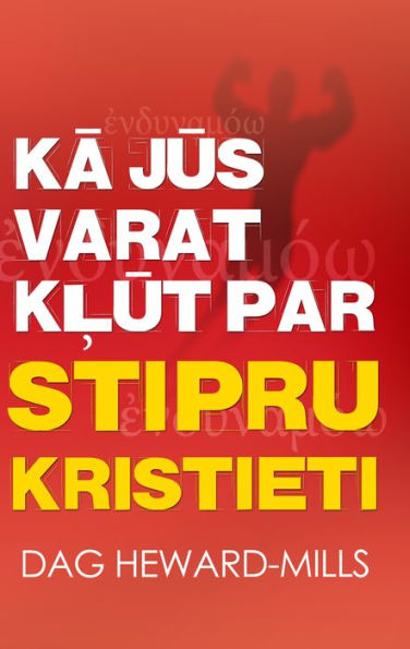 Ka jus varat klut par stipru kristieti