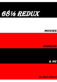Title: 68½ - Movies, Manson & Me (Redux), Author: Nick Gilbert