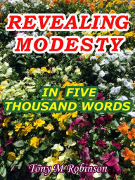 Title: Revealing Modesty in Five Thousand Words, Author: Tony Robinson