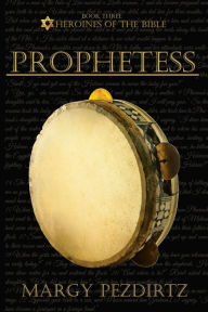 Title: Prophetess, Author: Margy Pezdirtz