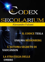 Title: Il Codex Secolarium: caccia senza tempo, Author: Alessandro Falzani
