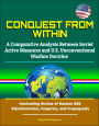 Conquest from Within: A Comparative Analysis Between Soviet Active Measures and U.S. Unconventional Warfare Doctrine - Fascinating Review of Russian KGB Disinformation, Forgeries, and Propaganda