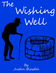 Title: The Wishing Well, Author: Justin Blasdel