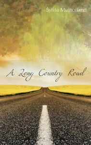 Title: A Long Country Road, Author: Sylvia Mulholland