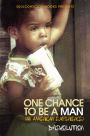 One Chance To Be A Man