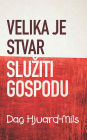 Velika Je Stvar Sluziti Gospodu