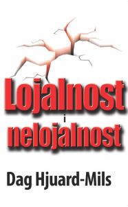 Title: Lojalnost I Nelojalnost, Author: Dag Heward-Mills