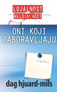 Title: Oni koji ZABORAVLJAJU, Author: Dag Heward-Mills