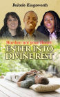 Harden Not Your Heart. Enter Into Divine Rest