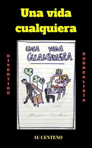 Title: Una vida cualquiera, Author: Au Centeno