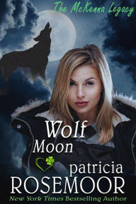 Title: Wolf Moon (The McKenna Legacy 7), Author: Patricia Rosemoor