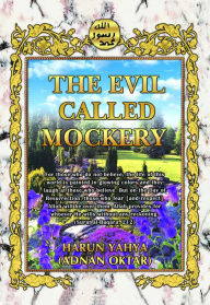 Title: The Evil Called Mockery, Author: Harun Yahya