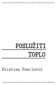 Title: Posluziti toplo: Kristina Posilovic, Author: Gradska knjiznica Rijeka