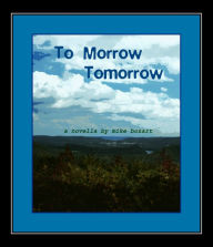 Title: To Morrow Tomorrow, edition 3-C, Author: Mike Bozart