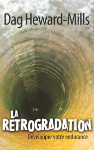 Title: La rétrogradation, Author: Dag Heward-Mills