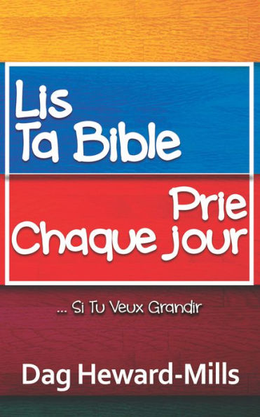 Lis ta bible, prie chaque jour ... si tu veux grandir