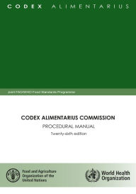 Title: Codex Alimentarius Commission: Procedural Manual Twenty-Sixth Edition, Author: Food and Agriculture Organization of the United Nations