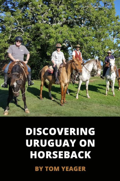 Discovering Uruguay On Horseback