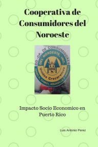 Title: Cooperativa de Consumidores del Noroeste, Author: Luis Antonio Perez