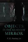 Objects in the Rearview Mirror