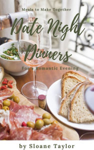 Title: Date Night Dinners, Author: Sloane Taylor