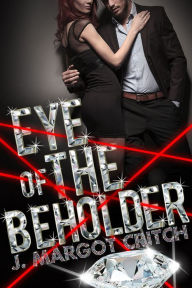 Title: Eye of the Beholder, Author: J. Margot Critch