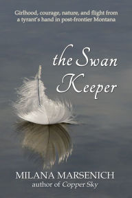 Title: The Swan Keeper, Author: Milana Marsenich