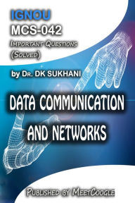 Title: MCS-042: Data Communication and Networks, Author: Dr. DK Sukhani