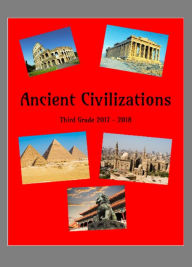 Title: Ancient Civilizations: Third Grade 2017 - 2018, Author: technologhy4shs